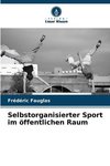 Selbstorganisierter Sport im öffentlichen Raum