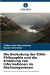 Die Bedeutung der Ethik-Philosophie und die Erstellung von Informationen im Rechnungswesen