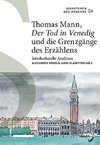 Thomas Mann, «Der Tod in Venedig» und die Grenzgänge des Erzählens