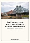 Ein Frauenleben hinter der Mauer und die Zeit danach