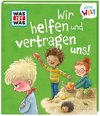 WAS IST WAS Meine Welt Band 11, Wir helfen und vertragen uns!