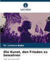 Die Kunst, den Frieden zu bewahren