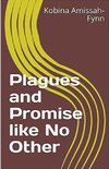 Plagues and Promise like No Other