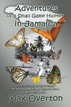 Adventures of a Small Game Hunter in Jamaica