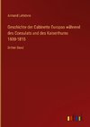 Geschichte der Cabinette Europas während des Consulats und des Kaiserthums 1800-1815