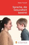 Sprache, die Gesundheit bewirkt