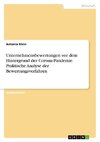 Unternehmensbewertungen vor dem Hintergrund der Corona-Pandemie. Praktische Analyse der Bewertungsverfahren