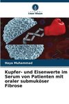 Kupfer- und Eisenwerte im Serum von Patienten mit oraler submuköser Fibrose