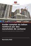 Guide complet du béton renforcé par des nanotubes de carbone