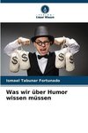 Was wir über Humor wissen müssen