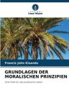 GRUNDLAGEN DER MORALISCHEN PRINZIPIEN