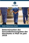 Determinanten der Gesundheitsausgaben der Haushalte in Mali im Jahr 2010