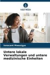 Untere lokale Verwaltungen und untere medizinische Einheiten