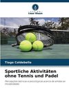 Sportliche Aktivitäten ohne Tennis und Padel