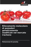 Rilevamento molecolare di pomodori geneticamente modificati nel mercato iracheno