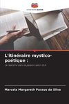 L'itinéraire mystico-poétique :