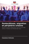 Pentecôtisme, migration et périphérie urbaine