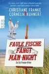 Faule Fische fängt man nicht