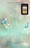 The things we leave unfinished