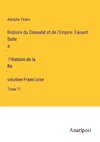 Histoire du Consulat et de l'Empire: Faisant Suite a¿ l'Histoire de la Re¿volution Franc¿aise