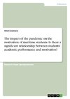 The impact of the pandemic on the motivation of maritime students. Is there a significant relationship between students' academic performance and motivation?