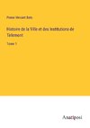 Histoire de la Ville et des Institutions de Tirlemont