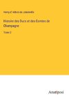 Histoire des Ducs et des Comtes de Champagne