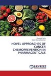 NOVEL APPROACHES OF CANCER CHEMOPREVENTION IN PHARMACEUTICALS