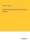 A Collection of Leading Cases on the Law of Elections