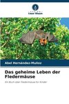 Das geheime Leben der Fledermäuse