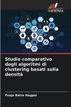 Studio comparativo degli algoritmi di clustering basati sulla densità