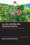 La vie secrète des chauves-souris