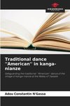 Traditional dance ''American'' in kanga-nianze