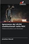 Ignoranza dei diritti costituzionali nella RDC