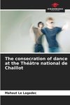 The consecration of dance at the Théâtre national de Chaillot