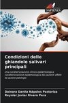 Condizioni delle ghiandole salivari principali