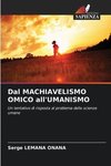 Dal MACHIAVELISMO OMICO all'UMANISMO