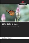 Who tells a tale