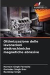 Ottimizzazione delle lavorazioni elettrochimiche magnetiche abrasive