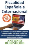 Fiscalidad Española e Internacional ¿Elusión Fiscal?¿Trucos de los Ricos?¿Negocios digitales sin pagar impuestos?Cómo Abrir y Mantener una Empresa en Estados Unidos (LLC) Siendo Residente en España