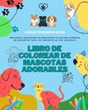 Libro de colorear de mascotas adorables | Preciosos diseños de perritos, gatitos, conejos | Regalo perfecto para niños