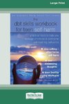 The DBT Skills Workbook for Teen Self-Harm