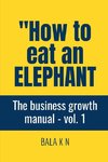 HOW TO EAT AN ELEPHANT