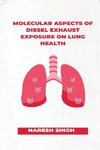 Molecular Aspects of Diesel Exhaust Exposure on Lung Health