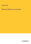 Elements of Roman Law by Gaius