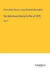 Our Adventures During the War of 1870