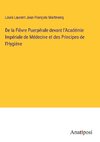 De la Fièvre Puerpérale devant l'Académie Impériale de Médecine et des Principes de l'Hygiène