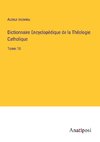 Dictionnaire Encyclopédique de la Théologie Catholique