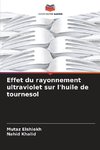 Effet du rayonnement ultraviolet sur l'huile de tournesol