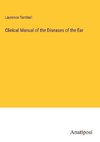 Clinical Manual of the Diseases of the Ear